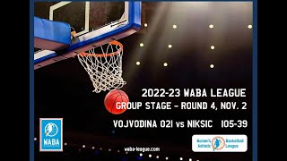 2022-23 WABA R4 Vojvodina 021-Niksic 105-39 (02/11)