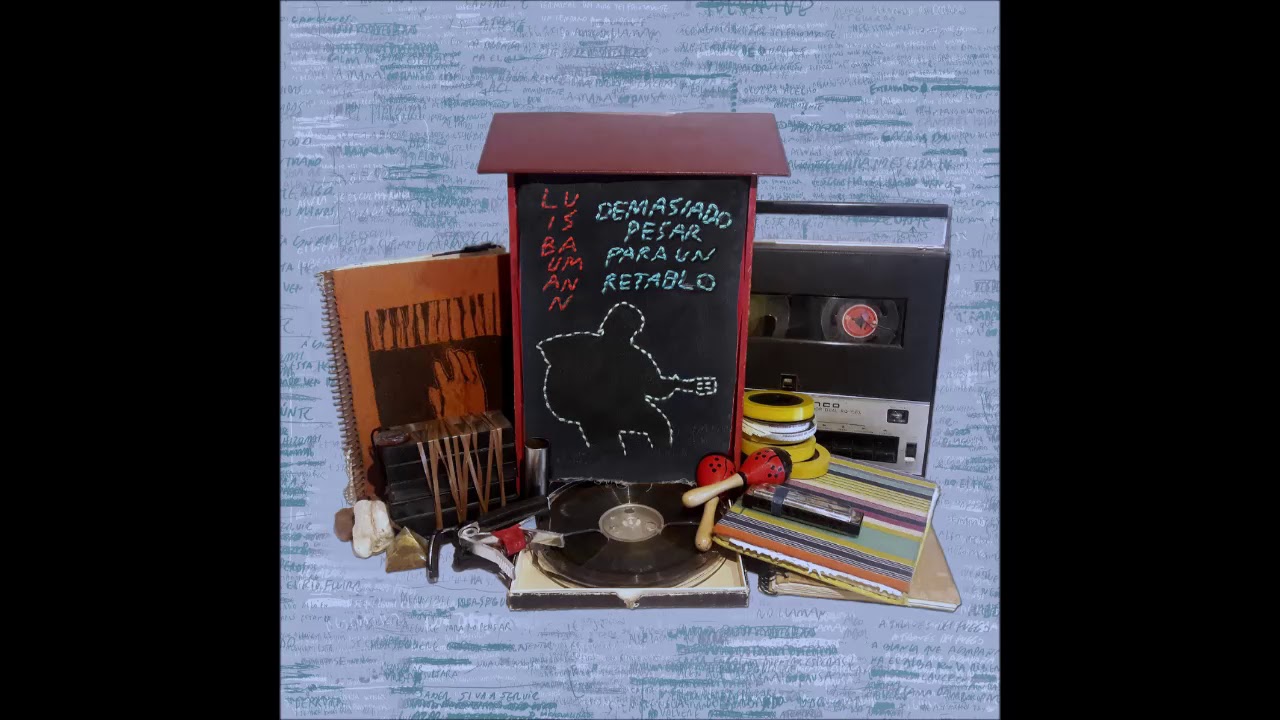 Luis Baumann - Demasiado pesar para un retablo (2019) [Full Album]