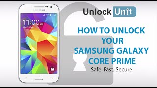 UNLOCK Samsung Galaxy Core Prime - HOW TO UNLOCK YOUR Samsung Galaxy Core Prime