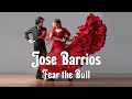 Jose barrios  fear the bull