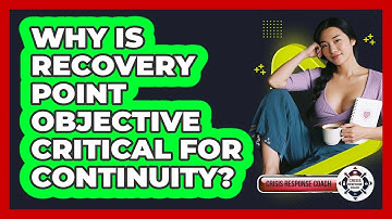 Why Is Recovery Point Objective Critical For Continuity? - Crisis Response Coach