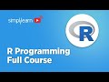 R programming full course for 2023  r programming for beginners  r tutorial  simplilearn