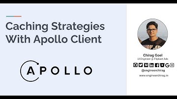Caching Strategies With Apollo Client | GraphQl | 10x Engineer | By Chirag Goel