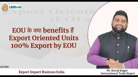 EOU के क्या benefit हैं Export Oriented Units 100% Export by EOU | Mr. Kunal Dugar
