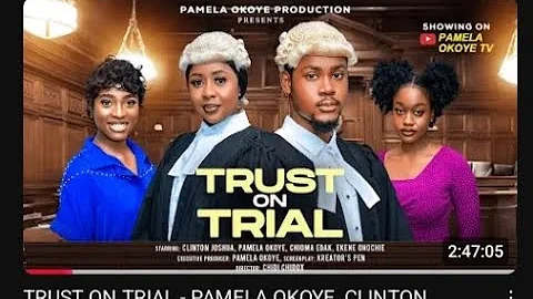 TRUST ON TRIAL-CLINTON JOSHUA, PAMELA OKOYE, CHIOMA EDAK, EKENE ONOCHIE, 2025 LATEST NIGERIAN MOVIE