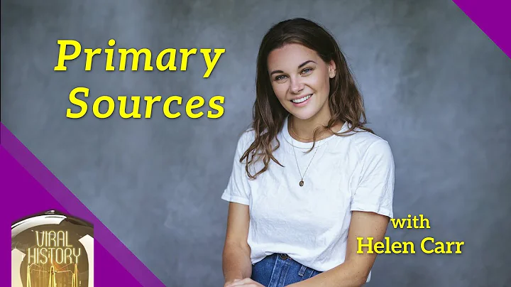 Primary Sources Podcast Episode 2 - Helen Carr