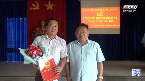 Thị xã Trảng Bàng công bố và trao quyết định về công tác cán bộ | TAYNINHTVDVC