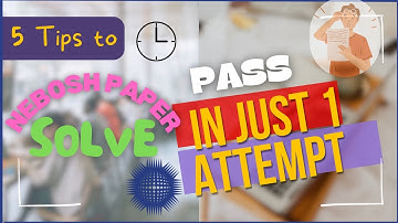 HOW TO SOLVE NEBOSH PAPER | PASS NEBOSH PAPER IN 1 ATTEMPT | INFO WITH  BADAR #NEBOSHTips
