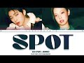 ZICO (ft. JENNIE) - SPOT! LYRICS LINE DISTRIBUTION