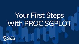 Fast, Clear, Beautiful: Your First Steps With PROC SGPLOT