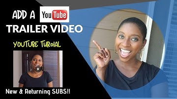 YouTube Channel Trailer | Add A Video For Returning Subscribers | For New Visitors