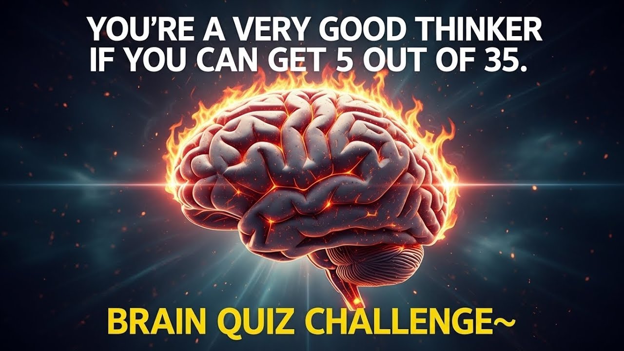 YOU’RE A VERY GOOD THINKER IF YOU CAN GET 5 OUT OF 35 | BRAIN QUIZ CHALLENGE🔥