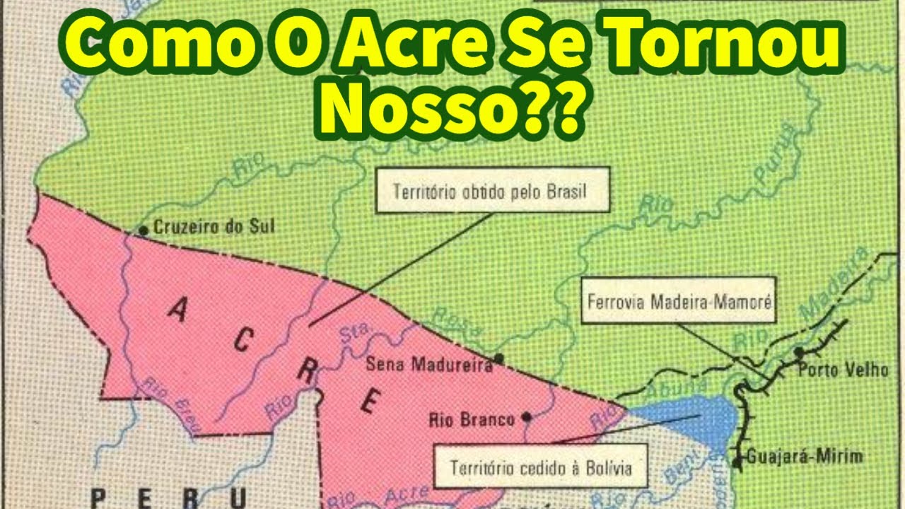 De Que Forma O Acre Se Tornou Estado Brasileiro?? - YouTube