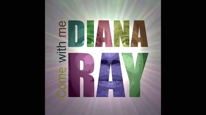Diana Ray - Come with me