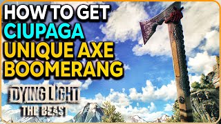 Ciupaga Unique Boomerang Axe Location Dying Light The Beast