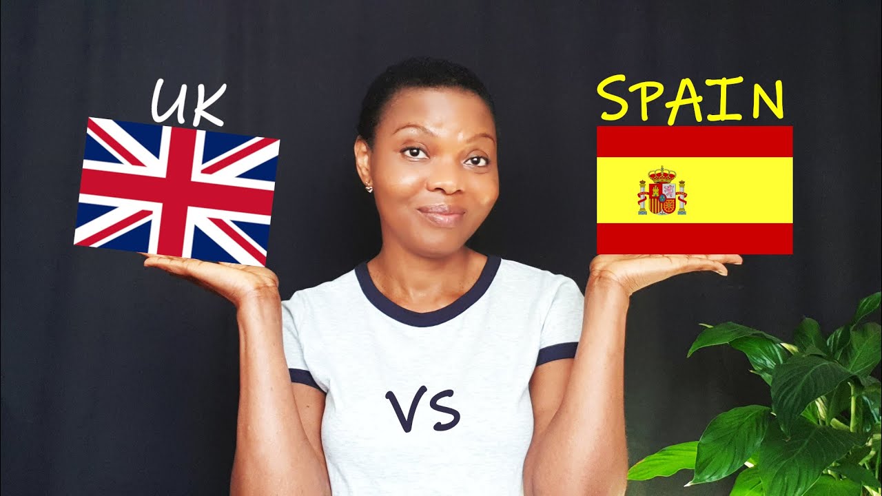 UK vs SPAIN: Why I Prefer Living in SPAIN | Nigerian Living in Spain ...