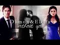 Damon & Elena | Without you
