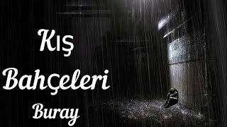 Buray - Kış Bahçeleri (Şarkı Sözü/Lyrics) HD