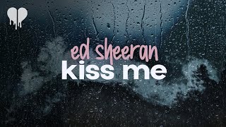 ed sheeran - kiss me (lyrics) screenshot 5