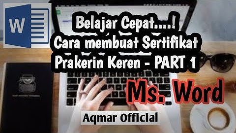 Cara membuat Sertifikat Prakerin Keren dan otomatis menggunakan Ms  Word dan Ms  Excel PART 1