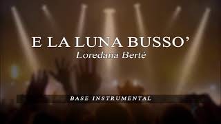 E la luna bussò - Loredana Bertè - BASE Karaoke