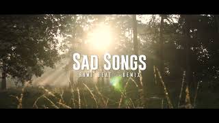 Dj Slow Remix !!! - Rawi Beat - Sad Songs - ( Slow Remix )