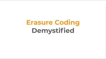 Erasure Coding Demystified