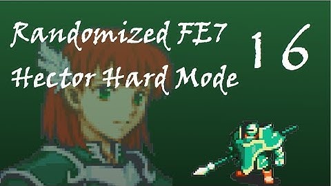 Fire Emblem 7 Randomized HHM; Part 16: MMMMBANGS
