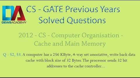 CS Gate 2012 - Q.52, 53 - Computer Organization - Cache and Main Memory