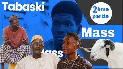 TABASKI MASS LE CHOMEUR (2EME PARTIE )
