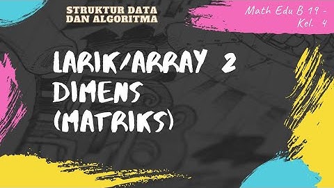 Larik/ Array dua dimensi (Matriks) | Struktur data dan Algoritma
