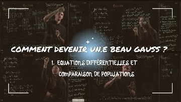 Comment devenir un.e beau Gauss ? - Épisode 1 : Équations différentielles