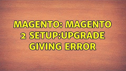 Magento: Magento 2 setup:upgrade giving error (2 Solutions!!)