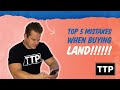 Top 5 Mistakes when Buying Land