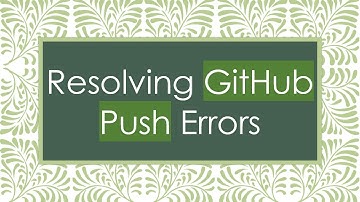 Resolving GitHub Push Errors