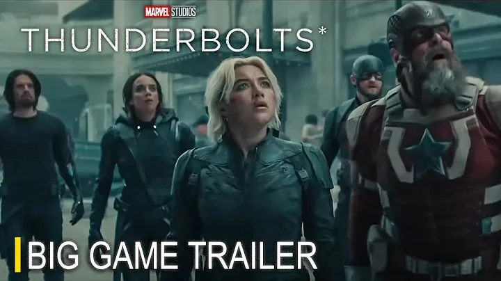 Marvel Studios’ Thunderbolts* - Big Game Trailer - In Theaters May 2nd