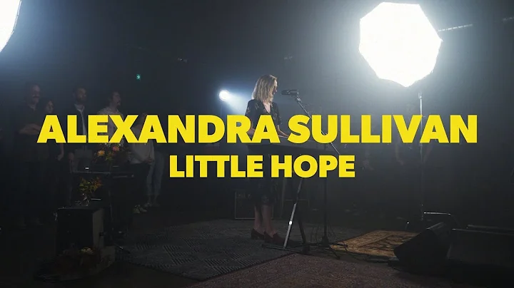 "Little Hope" - Alexandra Sullivan
