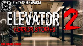 Elevator Horror Stories 2  | True Horror Stories | Pinoy Creepypasta