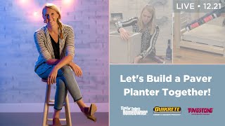 Let&#39;s Build a Paver Planter Together!