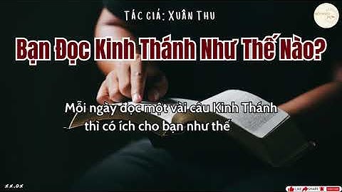 BẠN ĐỌC KINH THÁNH NHƯ THẾ NÀO? (11.01) // MỖI NGÀY VỚI CHÚA