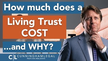 Living Trust COST and WHY?