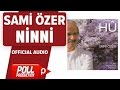 Sami zer  ninni   official audio 