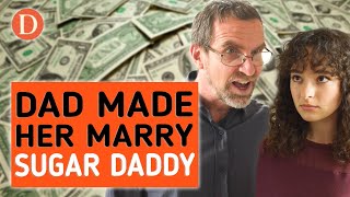 Dad Made Her Marry Sugar Daddy For Money Then Happened This Dramatizeme