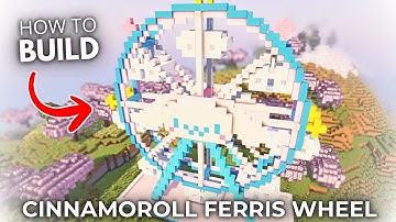 Minecraft Tutorial - How to Build a GIANT Cinnamoroll Ferris Wheel!
