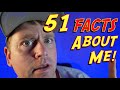 51 Things About Me [Random Facts About Me To Get To Know Me A Little Better]
