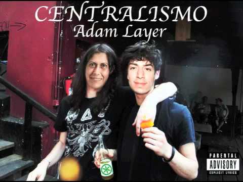 Adam Layer - Centralismo