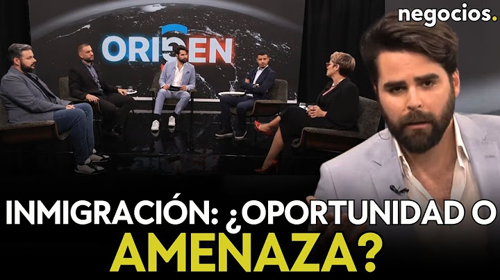 INMIGRACIÓN: ¿OPORTUNIDAD O AMENAZA? EL GRAN DEBATE DEL S. XXI. ORIGEN, CON RUBÉN GISBERT