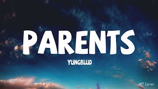 YUNGBLUD - Parents (Lyrics)