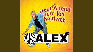 Video thumbnail of "Ps Alex - Heut' Abend Hab Ich Kopfweh (Männer-Mix)"