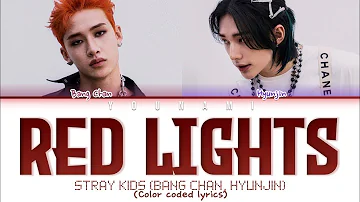 STRAY KIDS (Bang Chan, Hyunjin) 'Red Lights' lyrics (Color coded lyrics)